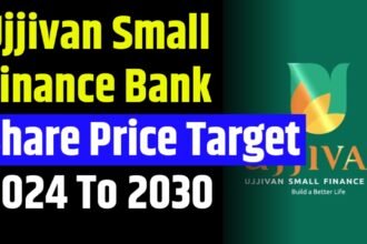 Ujjivan Small Finance Bank Share Price Target 2024, 2025, 2026, 2027, 2028, 2029, 2030